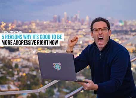 Image for 5 Reasons Why It&#8217;s Good To Be More Aggressive Right Now