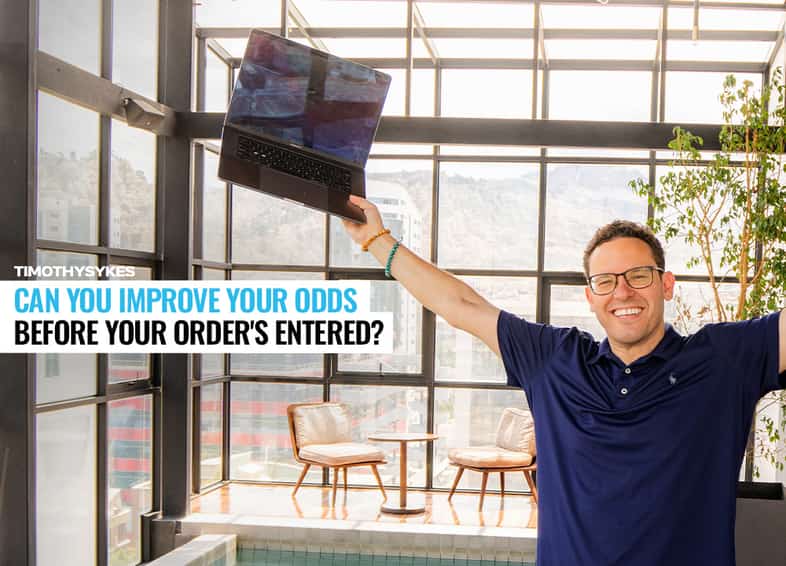 Can You Improve Your Odds Before Your Order&#8217;s Entered? Thumbnail