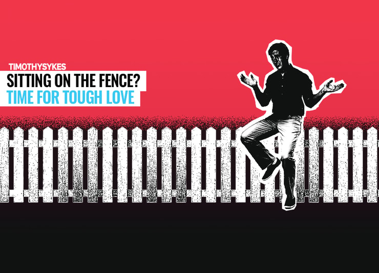 Sitting on the Fence? Time for Tough Love Thumbnail