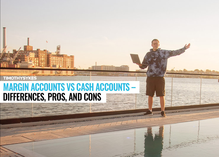 Margin Accounts Vs Cash Accounts – Differences, Pros, and Cons Thumbnail