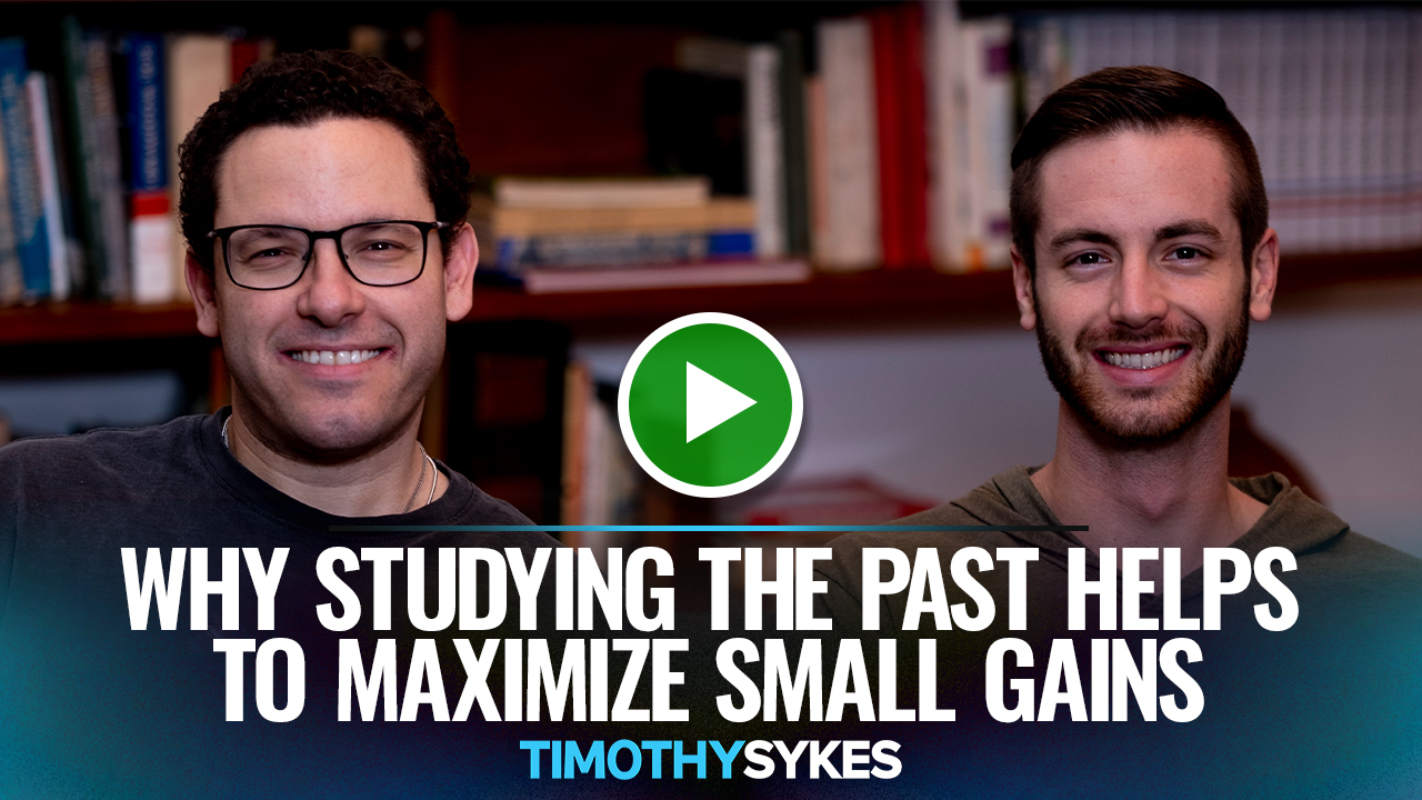 Why Studying the Past Helps to Maximize Small Gains {VIDEO} - Timothy Sykes